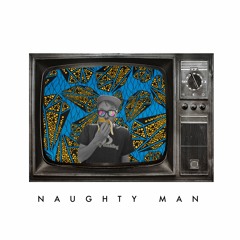 Naughty Man