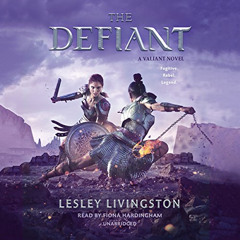 [DOWNLOAD] EBOOK 💓 The Defiant by  Lesley Livingston,Fiona Hardingham,Listening Libr