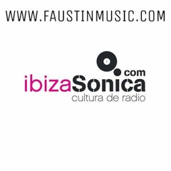 Radio Show for Ibiza Sonica Radio @Faustin