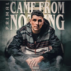 CAME FROM NOTHING (Produced By KidFreshOnDaTRack)