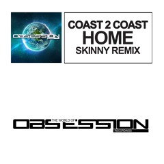 FREE DOWNLOAD Coast 2 Coast - Home (Skinny Remix)