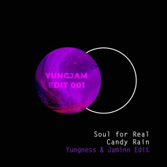 Soul For Real - Candy Rain (Yungness & Jaminn Edit) FREE DOWNLOAD