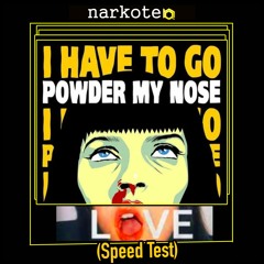 Narkoteq - Powder My Nose (Speedtest)