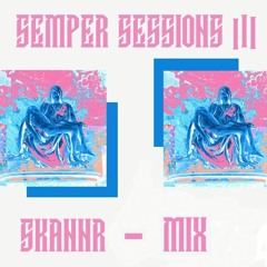 Semper Sessions w/SKANNR #3