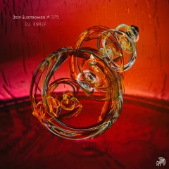 Deep Electronics # 375 - DJ Knaif
