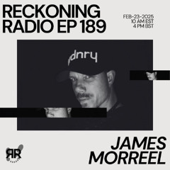 Reckoning Radio EP 189 - James Morreel