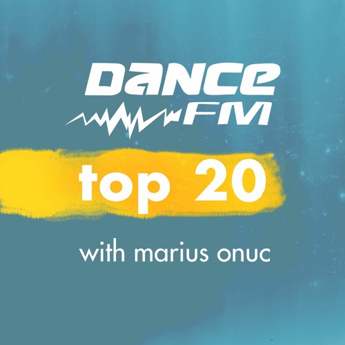 Dance FM Top 20 | 23 - 30 aprilie 2022