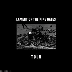 TØLR - Lament of the Nine Gates [ÇARKSR018]