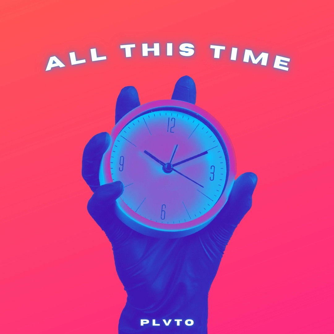 Stream All This Time by PLVTO | Listen online for free on SoundCloud