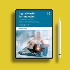 Digital Health Technologies: Law, Ethics, and the Doctor-Patient Relationship (Law and Change).