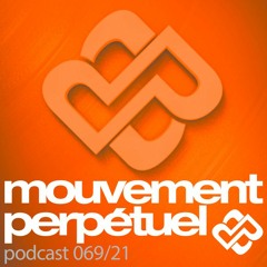 Mouvement Perpétuel Podcast 069