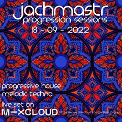 Progressive House Mix Jachmastr Progression Sessions 18 09 2022