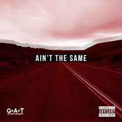 Ain't The Same (Taz Allen, June Tha Goon, NwJayy)
