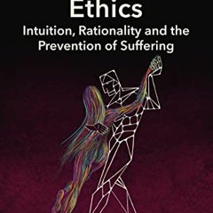 [GET] [KINDLE PDF EBOOK EPUB] The Tango of Ethics: Intuition, Rationality and the Prevention of Suff