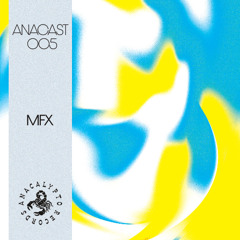 ANACAST 005 - MFX