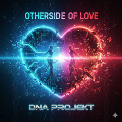 DNA PROJEKT - OTHERSIDE OF LOVE