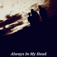 Always In Hy Head (prod. lostcage)