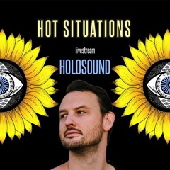 Hot Situations Holosound Live May 30th