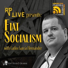 RP Live Presents: Fiat Socialism with Carlos Garciá Hernández