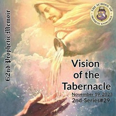 62nd Prophetic Memoir Vision Of The Tabernacle 2nd - Series29