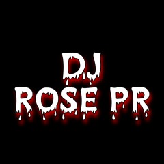 MIX BY DJ ROSE ,REGGAETON,DEMBOW,EDM