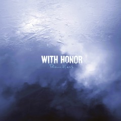 With Honor "The Weight"