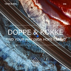 Doppe & Kokke x Justin Erinn - Find Your Way (Noa Hope Remix)