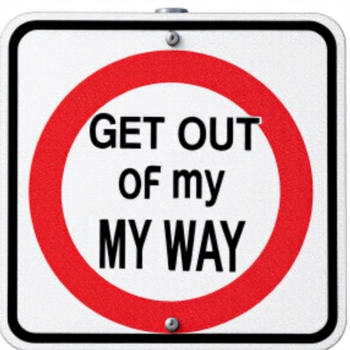 Get out of My Way