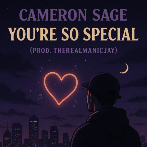 Cameron Sage – You're So Special (Prod. TheRealManicJay)