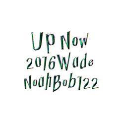 Up now (feat. Noahbob122) (prod. griffinwins)