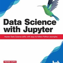 [DOWNLOAD] EPUB 📜 Data Science with Jupyter: Master Data Science skills with easy-to