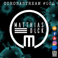 CORONASTREAM #022 w/ MATTHIAS OLCK