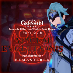 Genshin Impact | 3/8: "Apicem Evolutionis" (Fanmade Dottore Boss Theme: Remastered) [Transformation]