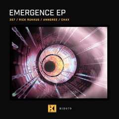 357, Rick Rukkus, AnnGree, & CHAX - Emergence EP [BID079]