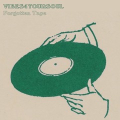 Vibes4YourSoul - Forgotten Tape