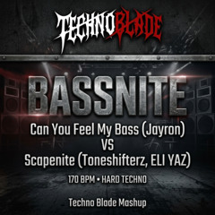 Bassnite - Can You Feel My Bass VS Scapenite (170 BPM Hard Techno) [Techno Blade Mashup]