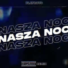 Playboys - Nasza noc (Krystek Remix) [TubeRipper.com]