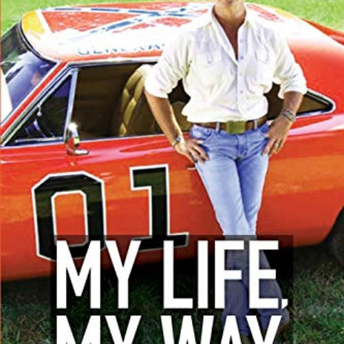 [Read] EPUB 📘 MY LIFE, MY WAY by  John Schneider,Jamie Blaine,River Jordan [PDF EBOO