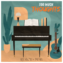 Too Much Thoughts  - RedAcid_India ( Original Mix ) #Blues #Chill
