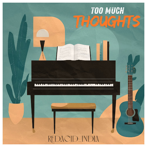 Too Much Thoughts  - RedAcid_India ( Original Mix ) #Blues #Chill