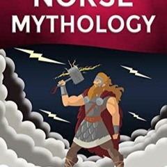 Pdf download Norse Mythology: History for kids: A captivating guide to Norse folklore including