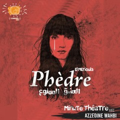 La minute théâtre de RCI :" Phèdre El Merioula" Partie 02 العشق الممنوع