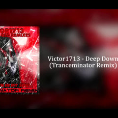Victor1713 - Deep Down In My Soul (Tranceminator Remix) (2016)