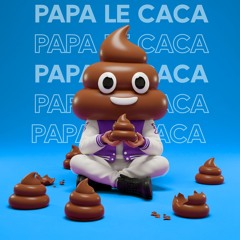 Papa le caca