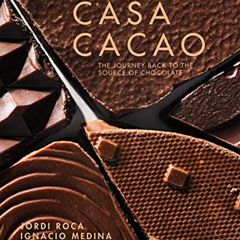 [VIEW] EPUB 🗂️ Casa Cacao: The Return Trip to the Origin of Chocolate by  Jordi Roca
