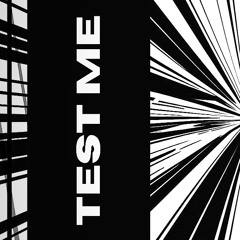 TEST ME