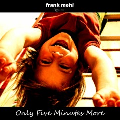 (Only) Five Minutes (More)
