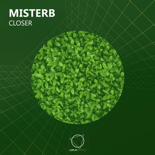 MisterB - Closer (Original Mix) (LIZPLAY RECORDS)