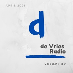 de Vries Radio Volume XV - April 2021 (Melodic House, Progressive & Electronica)