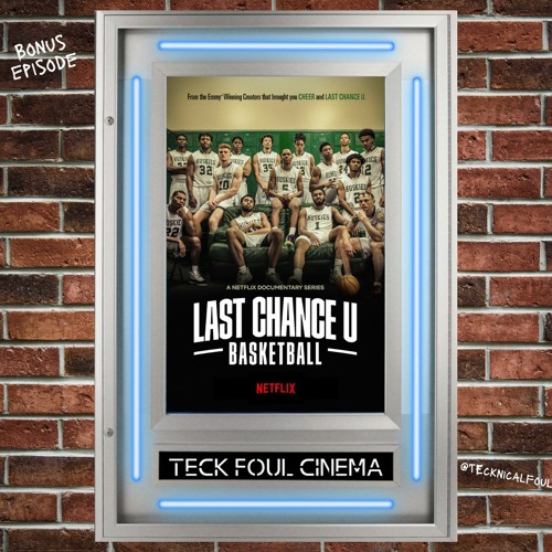 Stream episode TECK Foul Cinema: Last Chance U Basketball by TECKnical Foul  Podcast podcast | Listen online for free on SoundCloud